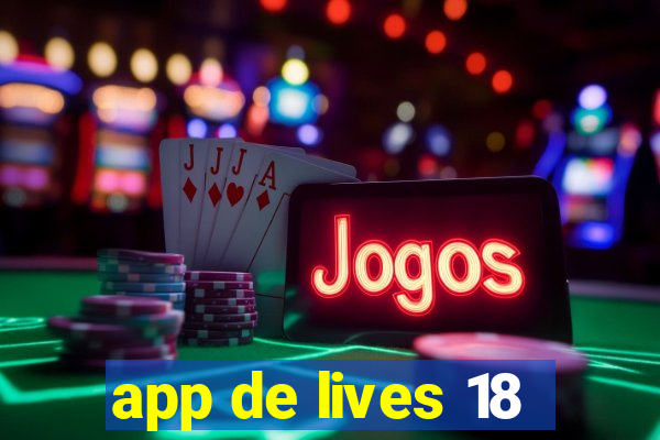 app de lives 18